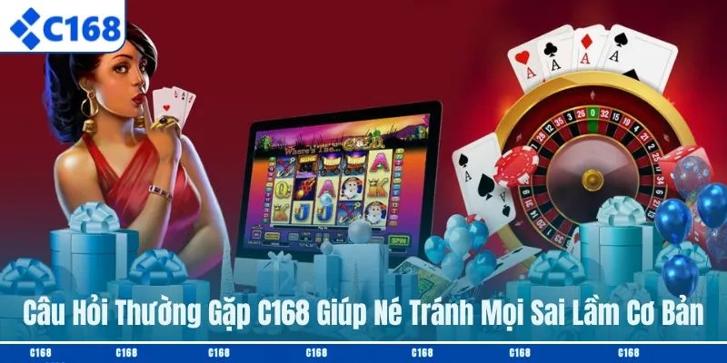 Câu hỏi liên quan tới tài khoản c168